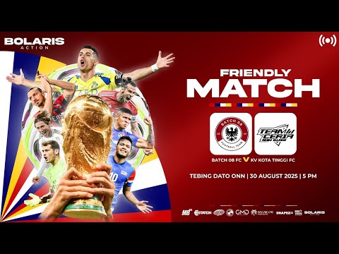 BATCH 08 FC VS KV KOTA TINGGI FC | Friendly Match 2025 | Tebing Dato Onn | Kick Off 5PM