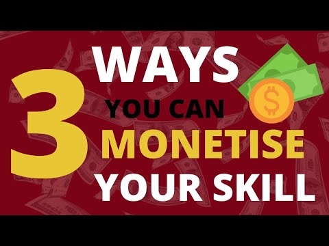 3 ways to Monetize Your Skill | How To Monetize your Skill | How to build a new source of income