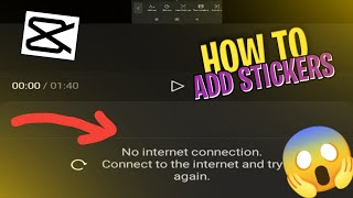 No internet connection problem in capcut solution 🔥|| How to add stickers in capcut 🔥