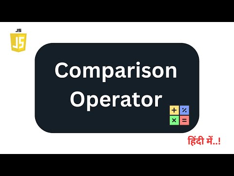 Comparison Operators in JavaScript | #5.4
