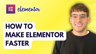 How to Make Elementor Faster [2025 Guide]