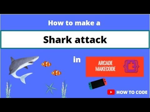 HOW TO MAKE A SHARK ATTACK GAME IN MAKECODE ARCADE