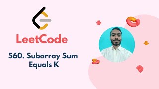 560. Subarray Sum Equals K | Leetcode Medium | Leetcode Practice