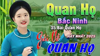Ngây Ngất Khúc Quan Họ - Kim Cúc ➤ Tuyển Chọn 35 Bài Hay Tuyệt Đỉnh 2025 Nghe 1 Lần Nhớ Cả Đời
