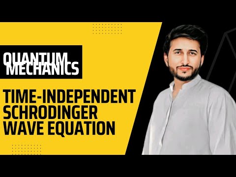 "Time-Independent Schrödinger Wave Equation." Full explain and derivation in Hindi and Urdu