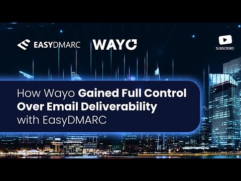 How Wayo Gained Full Control Over Email Deliverability with EasyDMARC | Case Study