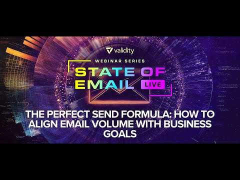 State of Email Live: The Perfect Send Formula: How to Align Email Volume with Business Goals