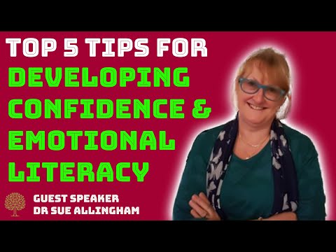 😀 5 Tips For Developing Confidence & Emotional Literacy | Guest Dr Sue Allingham