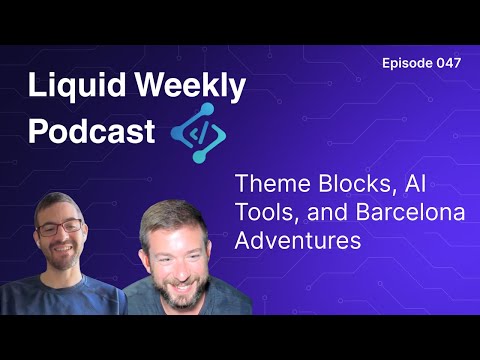 Episode 047 - Theme Blocks, AI Tools, and Barcelona Adventures