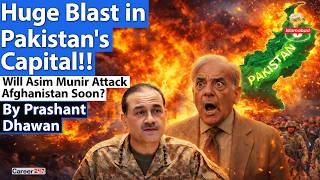 MASSIVE BLAST IN PAKISTAN'S CAPITAL | Is Att*ck on Afghanistan Asim Munir's Next Step?