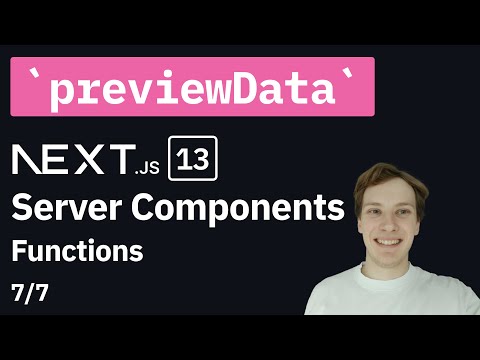 previewData | Next.js 13 server components functions (7/7)