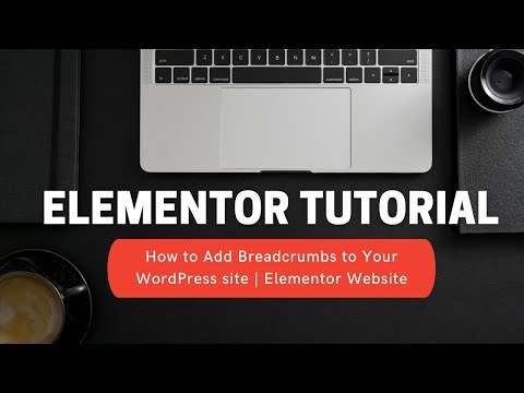 How to Add Breadcrumbs to Your WordPress site |  Elementor Website
