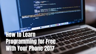 How to Learn Programming for Free With Your Phone 2017