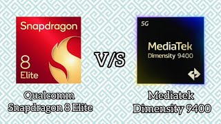 Qualcomm Snapdragon 8 Elite  VS  Mediatek Dimensity 9400 || Flagship Processor battle || #video