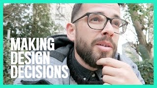 How To Make Design Decisions