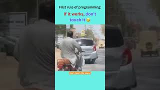 Rule no 1: If it works, don’t touch it #meme #coding #programming