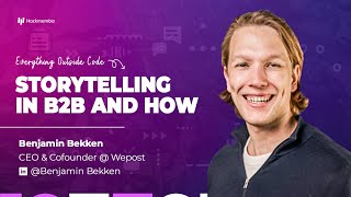 Storytelling in B2B and How - Everything Outside Code with Benjamin Bekken