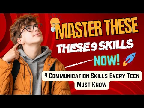 Skills Every Teen Must Know: Communication Skills That Change Lives