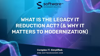 What Is The Legacy IT Reduction Act? (& Why It Matters To Modernization)