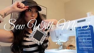 sew with me! chit chat + life updates