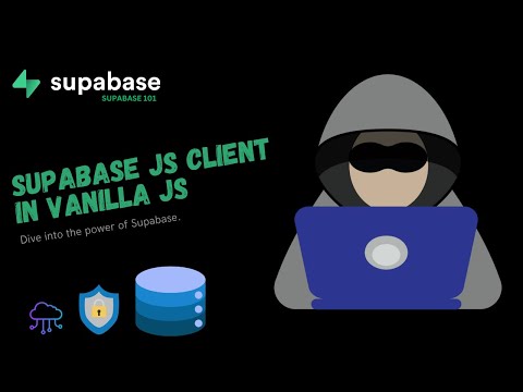 Supabase 101: Supabase Js Client in Vanilla Js