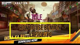 HOW TO USE BGMI IN PC
