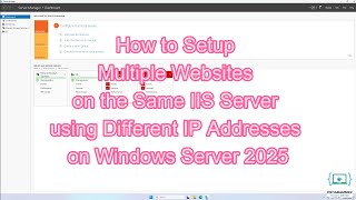 How to Setup Multiple Websites on the Same IIS Server using Different IPs on Windows Server 2025