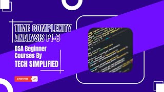 Time Complexity Analysis Pt. 6 | DSA Fundamental Course | Tech Simplified
