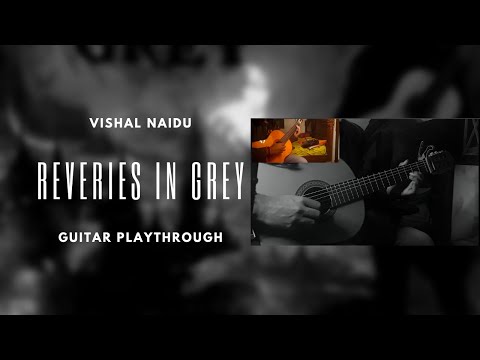 Vishal Naidu - Reveries In Grey (Guitar Playthrough) | Progressive Acoustic