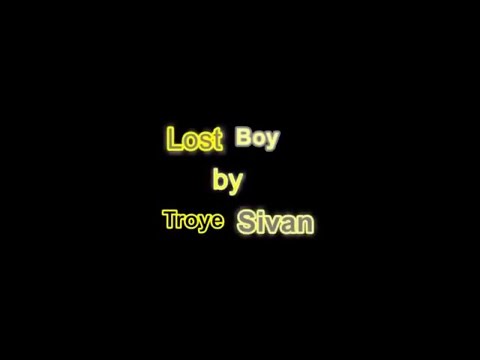 Troye Sivan - Lost Boy (Extra Clean) w/ Lyrics