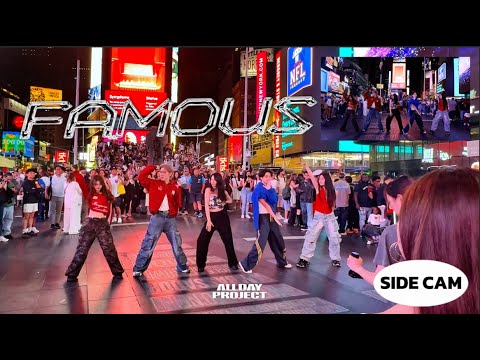 [KPOP IN PUBLIC | SIDE CAM ] ALLDAY PROJECT - ‘FAMOUS’ DANCE COVER by 4U Dance Crew - TIMES SQUARE
