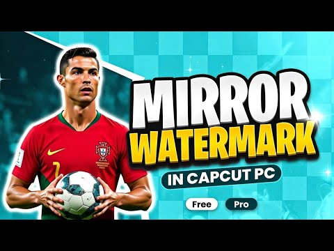 CapCut PC Mirror Watermark | Pro vs Free (Which Works Better?)