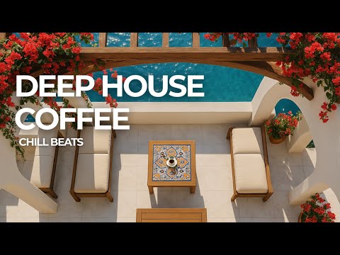 DEEP HOUSE COFFEE. - Chill Beats,  Relaxing Vibes for Spring