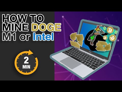 Start Mining DogeCoin in 2 Minutes! - Intel & M1 - AFK MONEY!