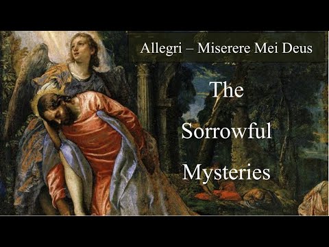Sorrowful Mysteries with Miserere Mei Deus