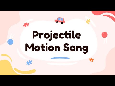 Projectile Motion Song