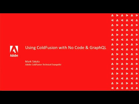 Using ColdFusion with No Code & GraphQL (January 2022) - Mark Takata