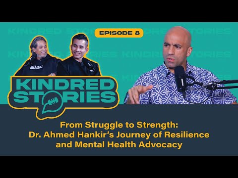 EP8 | From Struggle to Strength: Dr. Ahmed Hankir’s Journey of Resilience & Mental Health Advocacy