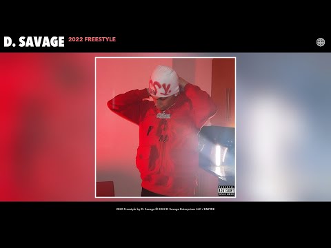 D. Savage - 2022 Freestyle (Official Audio)