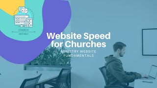 Improving Web Speed For Churches: Top Things to Keep in Mind