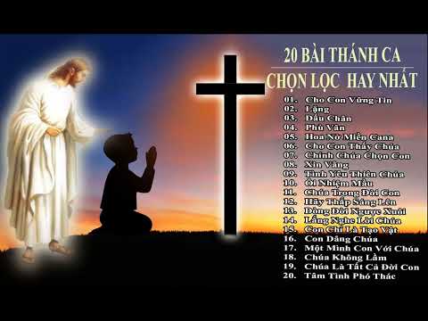 THÁNH CA NGHE HOÀI KHÔNG CHÁN - 20 BÀI THÁNH CA CHỌN LỌC  HAY NHẤT - NGHE MỖI NGÀY ĐỂ THẤY BÌNH AN