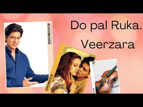 Do pal Ruka Khabon ka karwan  song.  shahrukh Khan pretty zinta