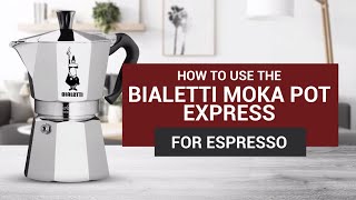 How to Use the Bialetti Moka Pot Express for Espresso