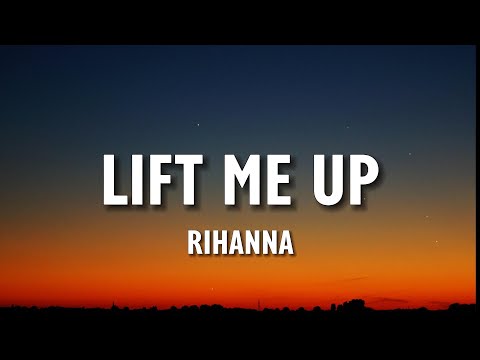 Rihanna - Lift Me Up (Lyrics)