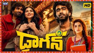 Dragon (2025) Full Movie Breakdown In Telugu | Pradeep Ranganathan | Anupama Parameswaran