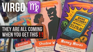 VIRGO ♍️ THEY ARE ALL COMING WHEN YOU GET THIS SO BE READY.....