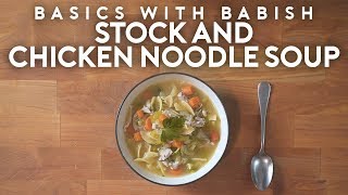 Stock & Chicken Noodle Soup | Basics with Babish