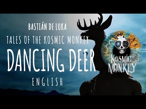 THE DANCING DEER, Silence & Invisible, Baja California, Tales of the Kosmic Monkey, Bastián de Luka