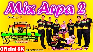MIX ARPA 2 // ORQUESTA JCH //PRIMICIA EN CONCIERTO 2022