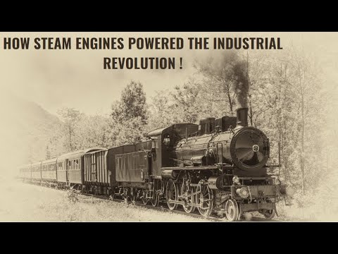 How Steam Engines Powered the Industrial Revolution